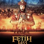 Fetih 1453 ve Düşündürdükleri